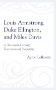 Cover-Bild zum Titel 'Louis Armstrong, Duke Ellington, and Miles Davis' von 'Aaron Lefkovitz'