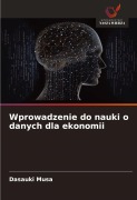 Cover-Bild zum Titel 'Wprowadzenie do nauki o danych dla ekonomii' von 'Dasauki Musa'
