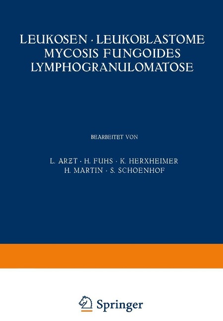Leukosen · Leukoblastome Mycosis Fungoides Lymphogranulomatose - L. Arzt, H. Fuhs, K. Herxheimer, H. Martin, S. Schoenhof