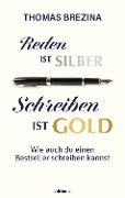 Cover-Bild zum Titel 'Reden ist Silber, Schreiben ist Gold' von 'Thomas Brezina'