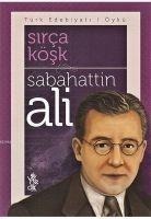 Sirca Kösk - Sabahattin Ali