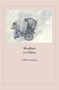 Cover-Bild zum Titel 'Kindheit in China' von 'Hilla Lessing'