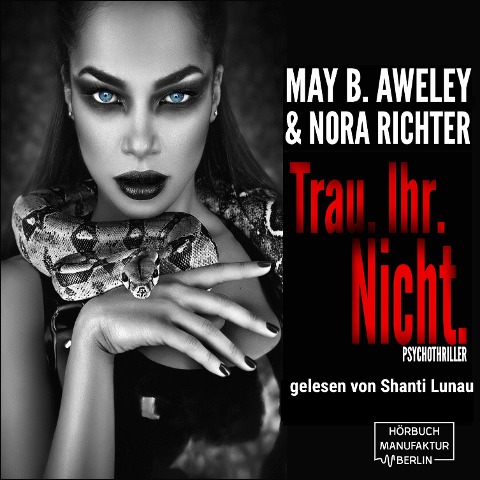 Trau.Ihr.Nicht. - May B. Aweley, Nora Richter