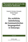 Cover-Bild zum Titel 'Die rechtliche Aufarbeitung der kommunistischen Vergangenheit in Osteuropa' von ''
