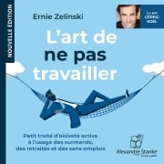 Cover-Bild zum Titel 'L'art de ne pas travailler' von 'Ernie Zelinski, Alexandre Stanké'