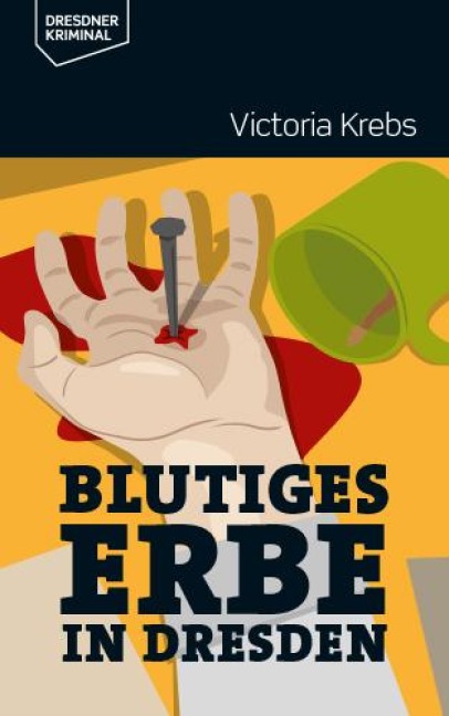 Blutiges Erbe in Dresden - Victoria Krebs