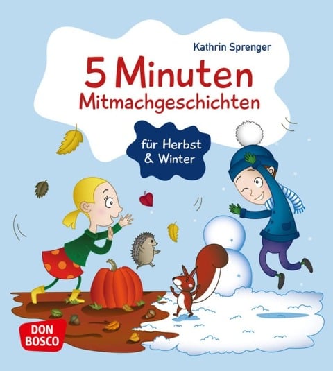 5 Minuten Mitmachgeschichten für Herbst und Winter - Kathrin Sprenger