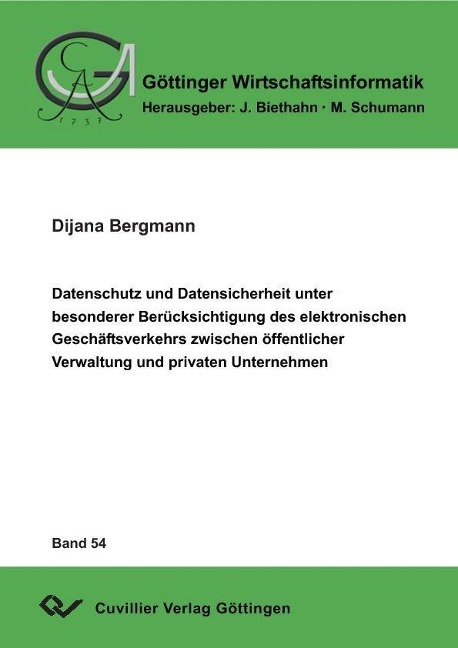 Datenschutz und Datensicherheit unter besonderer Berücksichtigung des elektronischen Geschäftsverkehrs zwischen öffentlicher Verwaltung und privaten Unternehmen - 
