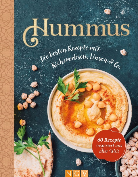 Hummus. Die besten Rezepte mit Kichererbsen, Linsen & Co. - 