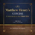 Matthew Henry's Concise Commentary on the Whole Bible, Vol. 1: Genesis-Isaiah - Matthew Henry