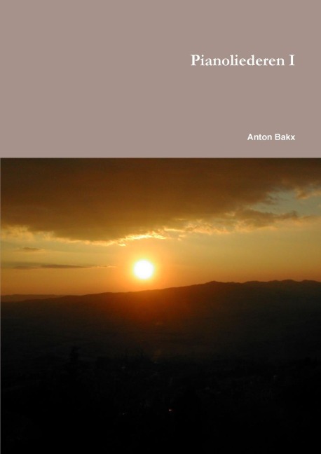 Pianoliederen I - Anton Bakx