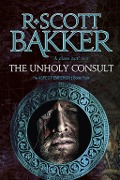 Cover-Bild zum Titel 'The Unholy Consult' von 'R. Scott Bakker'