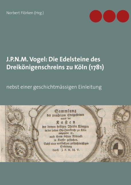 J.P.N.M. Vogel Die Edelsteine des Dreikönigenschreins zu Köln (1781) - 