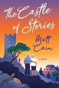 Cover-Bild zum Titel 'The Castle of Stories' von 'Matt Cain'