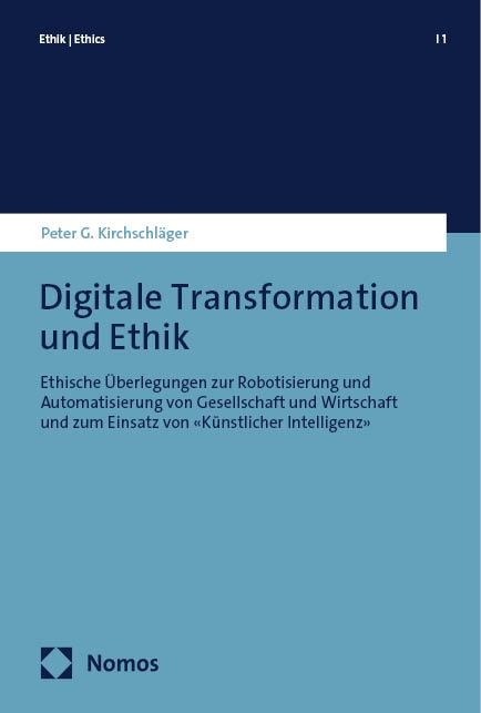 Digitale Transformation und Ethik - Peter G. Kirchschläger