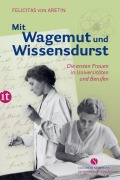Cover-Bild zum Titel 'Mit Wagemut und Wissensdurst' von 'Felicitas von Aretin'