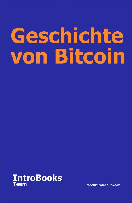 Geschichte von Bitcoin - IntroBooks Team