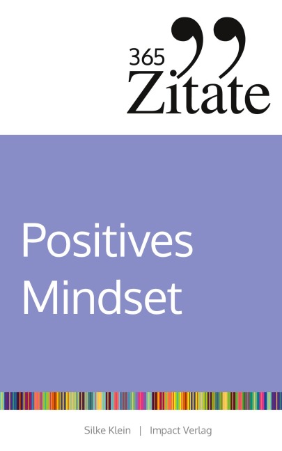 365 Zitate für ein positives Mindset - Silke Klein
