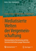 Cover-Bild zum Titel 'Mediatisierte Welten der Vergemeinschaftung' von 'Andreas Hepp, Cindy Roitsch, Matthias Berg'