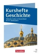 Cover-Bild zum Titel 'Kurshefte Geschichte - Qualifikationsphase - Niedersachsen - Ausgabe 2025 - Jüdisches Leben in Deutschland im 19. Jahrhundert -  Schulbuch' von 'Wolfgang Jäger, Ursula Vogel, Robert Quast, Robert Radecke-Rauh, Silke Möller'