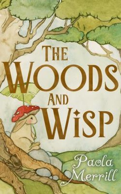 The Woods and Wisp - Paola Merrill