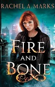 Fire and Bone - Rachel A. Marks