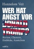 Wer hat Angst vor Donald Trump? - Hannelore Veit