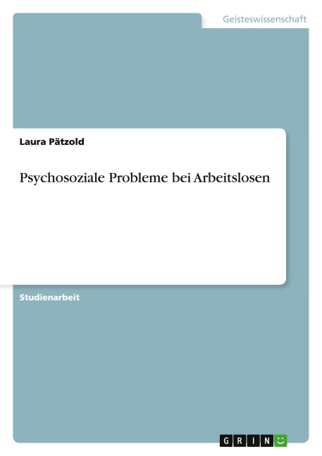 Psychosoziale Probleme bei Arbeitslosen - Laura Pätzold