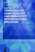 Temporalität, Aspektualität und Modalität in romanischen Sprachen - Gerda Haßler