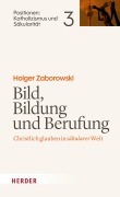 Cover-Bild zum Titel 'Bild, Bildung und Berufung' von 'Holger Zaborowski'