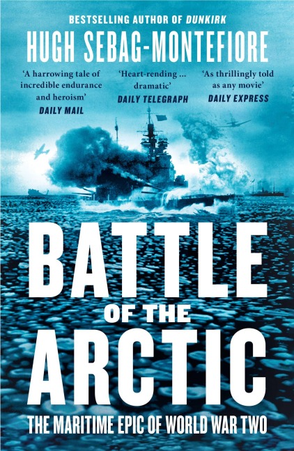 Battle of the Arctic - Hugh Sebag-Montefiore