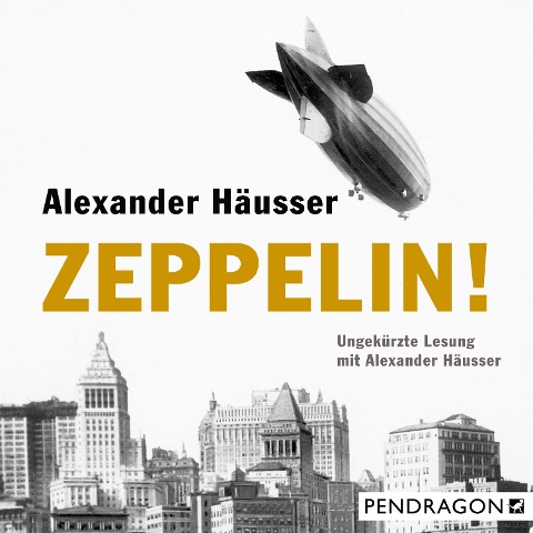 Zeppelin! - Alexander Häusser