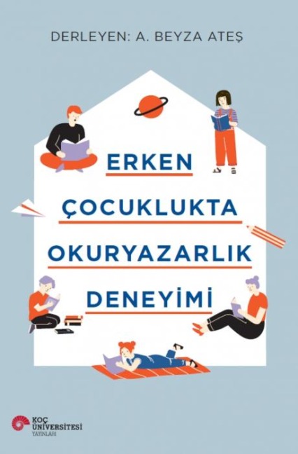 Erken Cocuklukta Okur Yazarlik Deneyimi - A. Beyza Ates