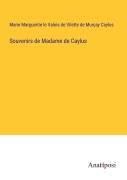 Cover-Bild zum Titel 'Souvenirs de Madame de Caylus' von 'Marie Marguerite le Valois de Vilette de Murçay Caylus'