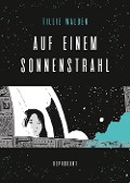 Cover-Bild zum Titel 'Auf einem Sonnenstrahl' von 'Tillie Walden'