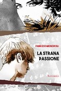 Cover-Bild zum Titel 'La strana passione' von 'Fabrizio Monopoli'