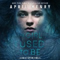 The Girl I Used to Be - April Henry