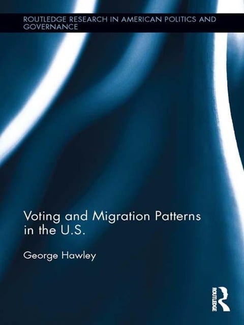 Voting and Migration Patterns in the U.S. - George Hawley