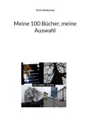 Cover-Bild zum Titel 'Meine 100 Bücher, meine Auswahl' von 'Gerd Steinkoenig'