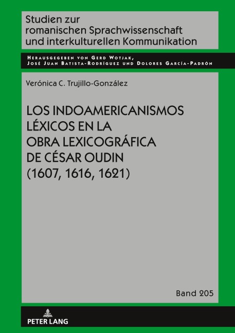 Los indoamericanismos léxicos en la obra lexicográfica de César Oudin (1607, 1616, 1621) - Verónica Cristina Trujillo González
