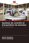 Cover-Bild zum Titel 'Système de contrôle et d'acquisition de données' von 'Ashish Upadhyay, Sachin Upadhyay'