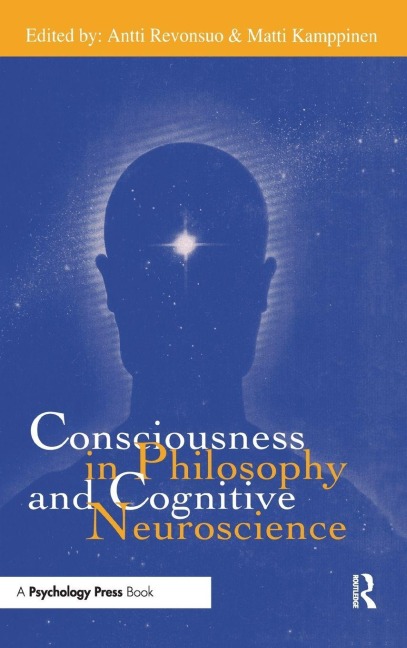 Consciousness in Philosophy and Cognitive Neuroscience - 