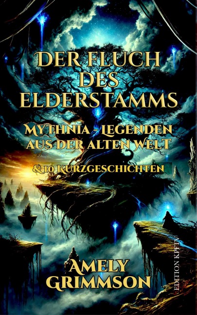 DER FLUCH DES ELDERSTAMMS (Mythnia Chroniken, #0) - Amely Grimmson