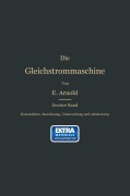 Cover-Bild zum Titel 'Konstruktion, Berechnung, Untersuchung und Arbeitsweise der Gleichstrommaschine' von 'Engelbert Arnold'