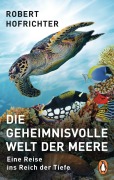 Cover-Bild zum Titel 'Die geheimnisvolle Welt der Meere' von 'Robert Hofrichter'