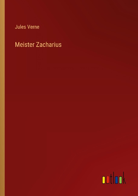 Meister Zacharius - Jules Verne