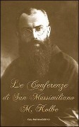 Cover-Bild zum Titel 'Le conferenze di San Massimiliano Maria Kolbe' von 'Kolbe Massimiliano (San)'