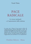 Cover-Bild zum Titel 'Pace radicale. La ricerca spirituale e il superamento della violenza' von 'Vimala Thakar'