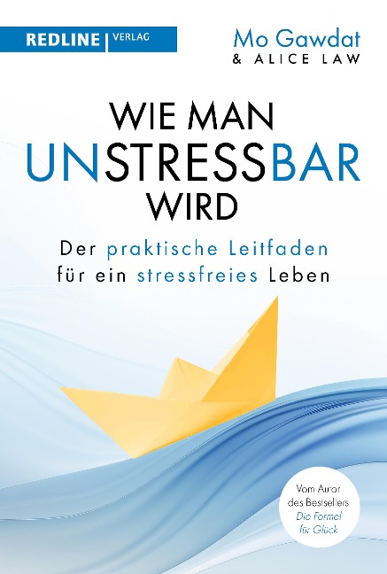 Wie man unstressbar wird - Mo Gawdat, Alice Law