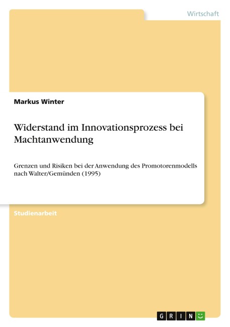 Widerstand im Innovationsprozess bei Machtanwendung - Markus Winter